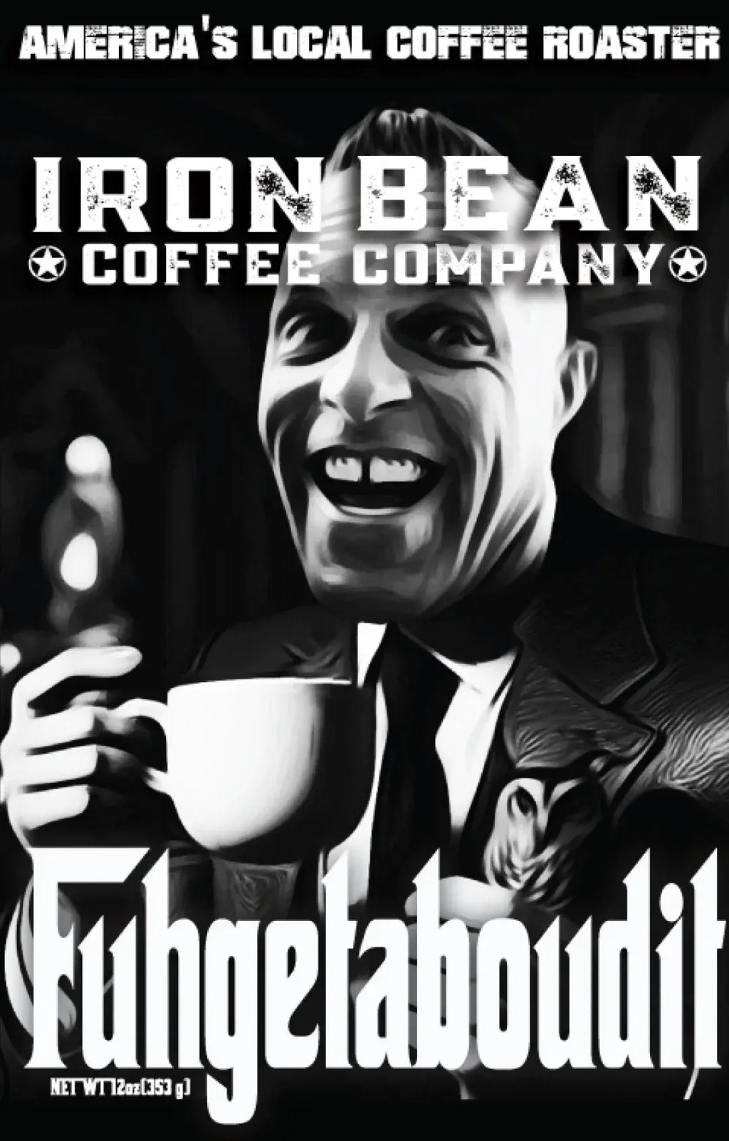 Fuggedaboutit - Espresso Blend Iron Bean Coffee Company